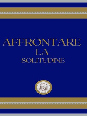cover image of AFFRONTARE LA SOLITUDINE
